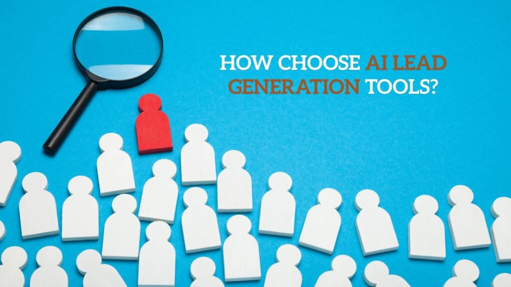 How To Choose ai lead generations tools
